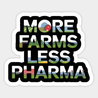 farmer more farms less pharma farming humor Sticker